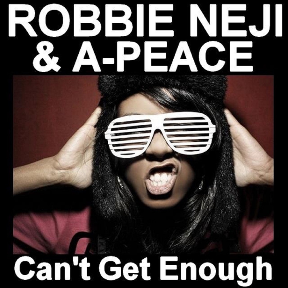 Обложка альбома «Can't Get Enough - Single» — Robbie Neji & A-Peace