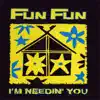 Fun Fun - I'm Needin' You (Progressive Mix)