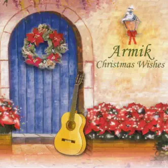 Christmas Wishes by Armik album reviews, ratings, credits