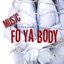 Music Fo Ya Body