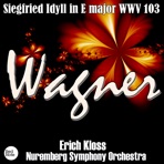 Wagner: Siegfried Idyll in E Major WWV 103