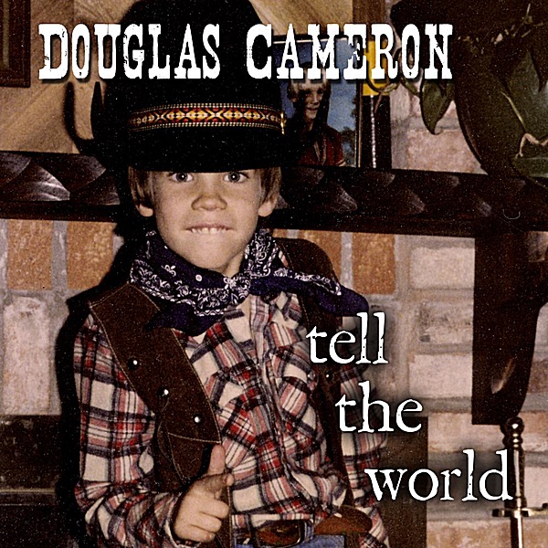 Обложка альбома «Tell the World - Single» — Douglas Cameron