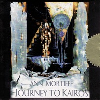 Journey to Kairos - Ann Mortifee