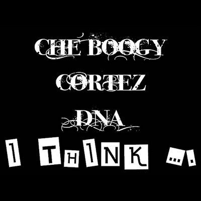 I Think .... (feat. DNA & Cortez) - Single