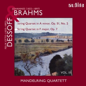 Brahms: String Quartets In A Minor, Op. 51 & Dessoff: String Quartet In F Major, Op. 7