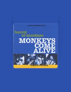 Barrel of Monkeys dinle, müzik videolarını izle, biyografisini oku, tur tarihlerini ve daha fazlasını gör!