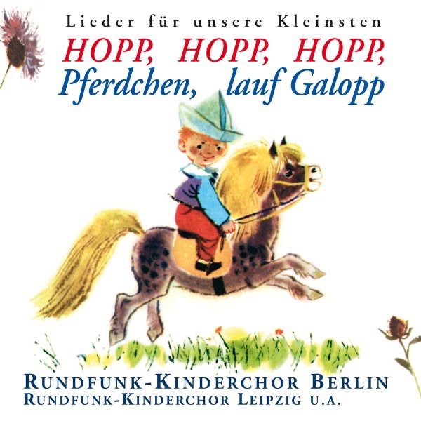 Обложка альбома «Hopp, hopp, hopp, Pferdchen, lauf Galopp» — Rundfunk-Kinderchor Berlin