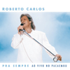 Outra Vez (Ao Vivo) - Roberto Carlos