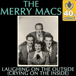 Laughing On the Outside (Crying On the Inside) (Remastered) - Single - The Merry Macs Laughing On the Outside (Crying On the Inside) (Remastered) - Single - The Merry Macs