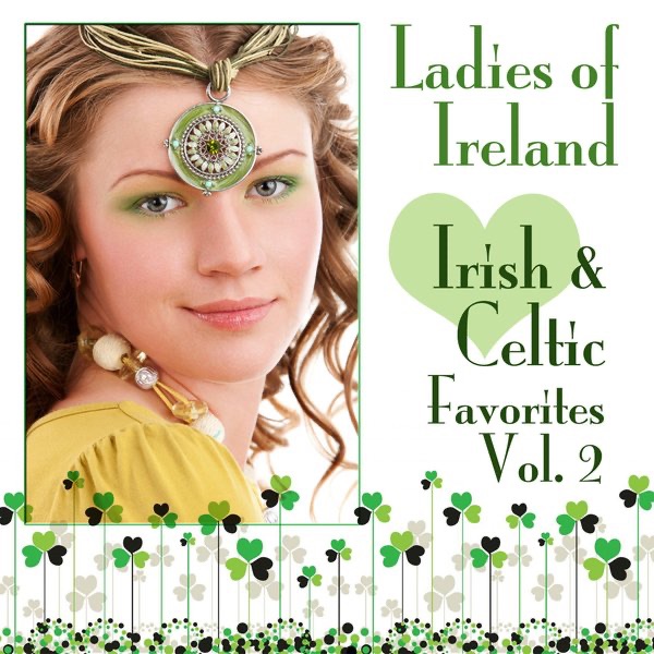 Ladies of Ireland: Irish & Celtic Favorites, Vol. 2