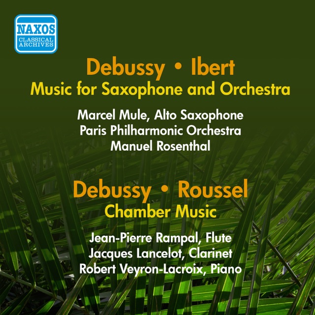 Ibert, J.: Concertino Da Camera - Debussy, C.: Rapsodie - Premiere Rapsodie - Roussel, A.: Joueurs De Flute (Mule, Lancelot, Rampal) (1953, 1956)