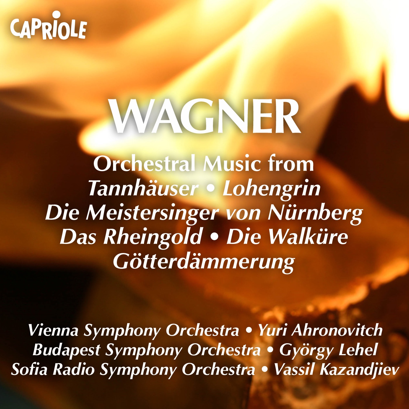 Wagner, R.: Orchestral Music From Operas by Gyorgy Lehel, Budapest Symphony Orchestra, Vienna Philharmonic, Yuri Ahronovitch, Vassil Kazandjiev, Sofia Radio Symphony Orchestra & Sofia Symphony Orchestra album cover