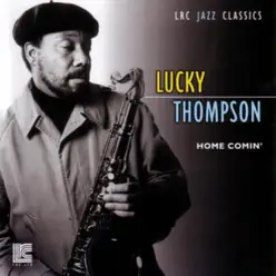 Home Comin' - Lucky Thompson Home Comin' - Lucky Thompson