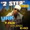 2 Step (Remix) [feat. T-Pain, Jim Jones & E-40] - Unk featuring T-Pain, Jim Jones & E-40 lyrics
