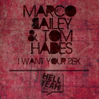 I Want Your Sex / Tanzen - Marco Bailey & Tom Hades