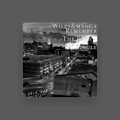 Listen to Wiley&manga, watch music videos, read bio, see tour dates & more!