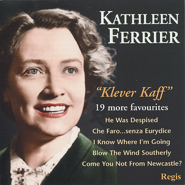 Klever Kaff - More Kathleen Ferrier Favourites