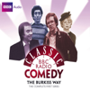 Classic BBC Radio Comedy: The Burkiss Way: The Complete First Series - Andrew Marshall & David Renwick