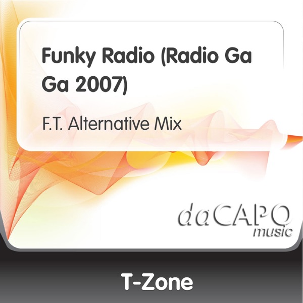 Funky Radio (Radio Ga Ga 2007) [F.T. Alternative Mix] - Single