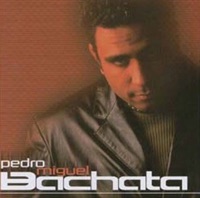 Bachata - Pedro Miguel