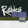 Ruthless Blues - Never Told Me Why