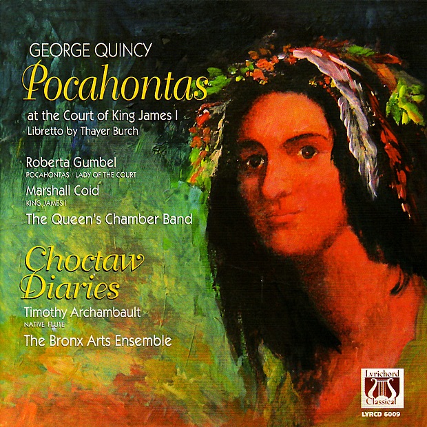 Обложка альбома «George Quincy: Pocahontas At the Court of King James the I and Choctaw Diaries (Digital Only)» — The Queen's Chamber Band, Roberta Gumbel, Marshall Coid, The Bronx Arts Ensemble & Timothy Archambault
