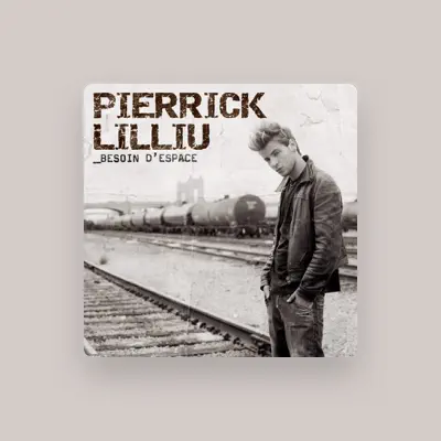 Listen to Pierrick Lilliu, watch music videos, read bio, see tour dates & more!