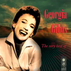 The Very Best Of - Georgia Gibbs The Very Best Of - Georgia Gibbs