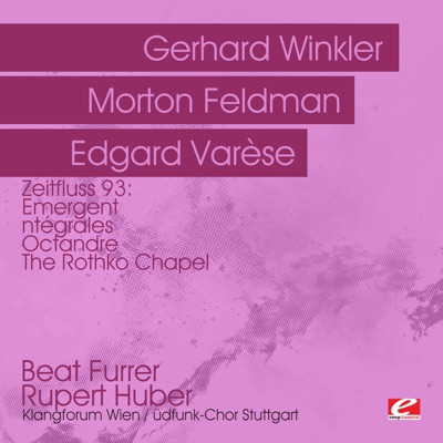 Zeitfluss 93: Winkler: Emergent - Varese: Intégrales & Octandre - Feldman: The Rothko Chapel (Remastered)