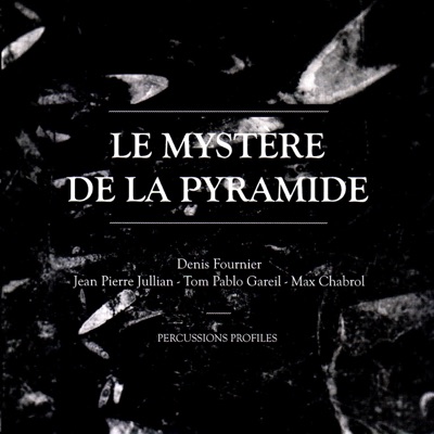 Le mystère de la pyramide (feat. Jean Pierre Jullian, Tom Pablo Gareil & Max Chabrol)