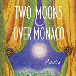 Two Moons Over Monaco Attilio