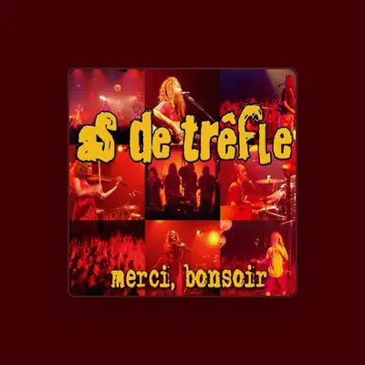 Listen to As de Trèfle, watch music videos, read bio, see tour dates & more!