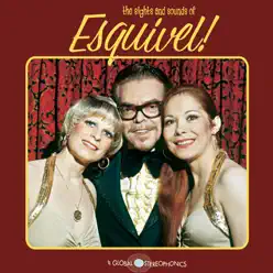 The Sights and Sounds of Esquivel! - Esquivel The Sights and Sounds of Esquivel! - Esquivel
