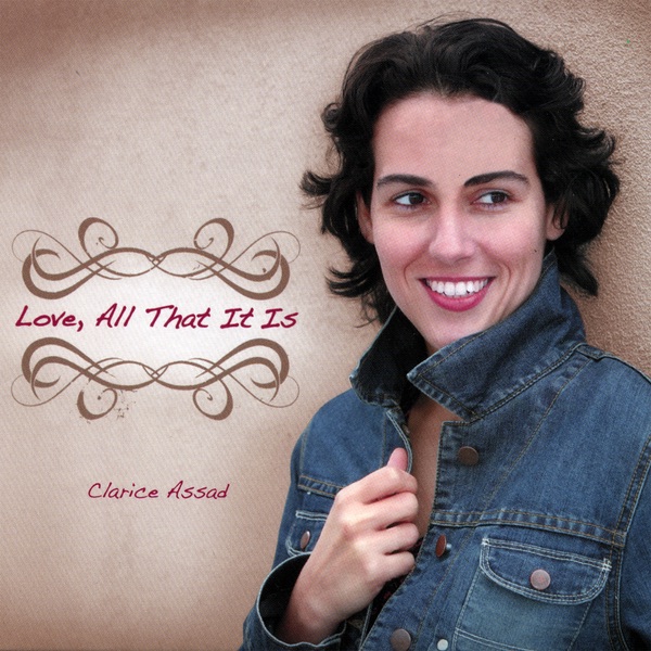 Обложка альбома «Love, All That It Is» — Clarice Assad