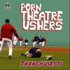 Porn Theatre Ushers - Dont Touch That Dial