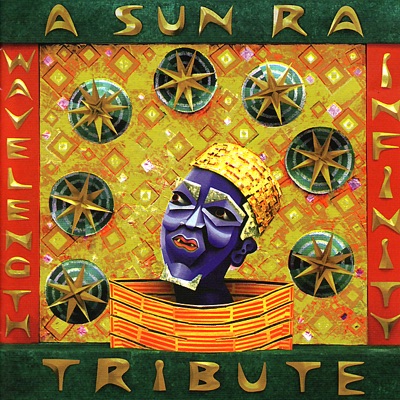 Wavelength Infinity: A Sun Ra Tribute