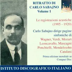 Orchestral Music - Wagner, R. - Verdi, G. - Mozart, W.A. - Mendelssohn, Felix - Mascagni, P. (Portrait of Carlo Sabajno, Vol. 1) (1905-1920) - Studio Orchestra Orchestral Music - Wagner, R. - Verdi, G. - Mozart, W.A. - Mendelssohn, Felix - Mascagni, P. (Portrait of Carlo Sabajno, Vol. 1) (1905-1920) - Studio Orchestra