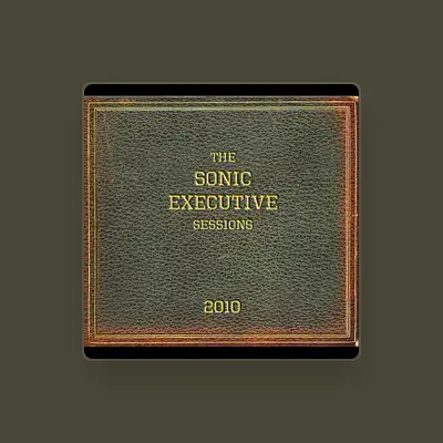 Listen to The Sonic Executive Sessions, watch music videos, read bio, see tour dates & more!