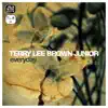 Terry Lee Brown Junior - Everyday (In a Deep Session With the Timewriter)