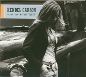 Kendel Carson - Who Wants to Ride This Train