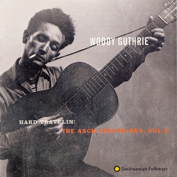 Обложка альбома «Hard Travelin': The Asch Recordings Vol. 3» — Woody Guthrie