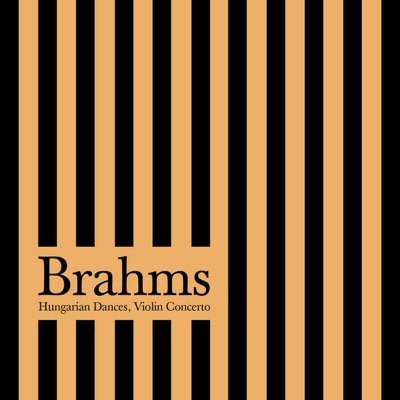Brahms: Hungarian Dances, Violin Concerto