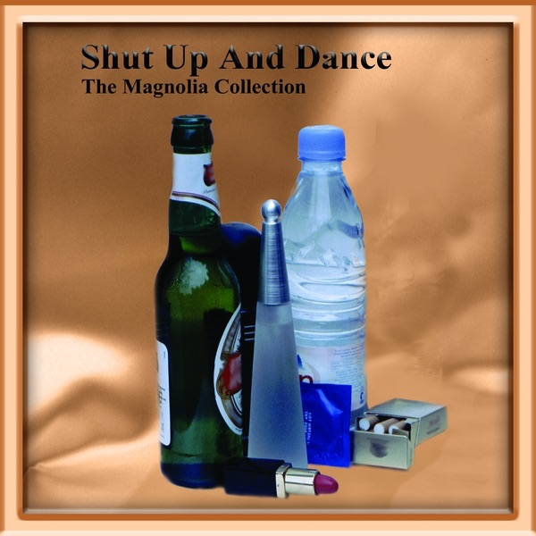 Обложка альбома «The Magnolia Collection» — Shut Up and Dance