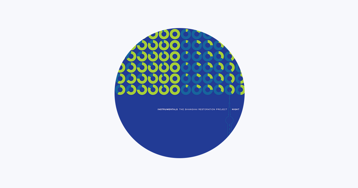 Instrumentals: Day - Night | Shanghai Restoration Project