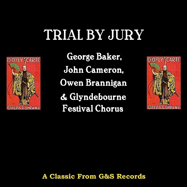 Обложка альбома «Trial By Jury» — George Baker, John Cameron, Owen Brannigan & Glyndebourne Festival Chorus