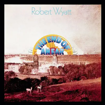 The End of an Ear - Robert Wyatt The End of an Ear - Robert Wyatt