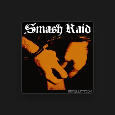 Listen to SMASH RAID, watch music videos, read bio, see tour dates & more!