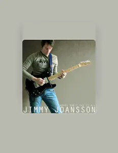 收听 Jimmy Joansson、观看音乐视频、阅读小传、查看巡演日期等 ！
