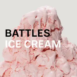 Ice Cream (Radio Edit) [feat. Matias Aguayo] - Single - Battles