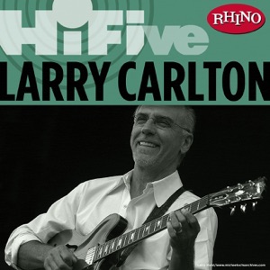 Rhino Hi-Five: Larry Carlton - EP